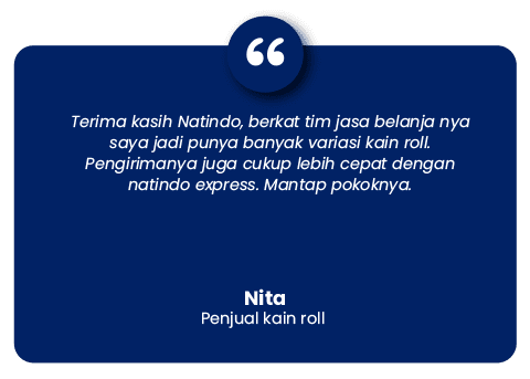 Testiominal Nita (Penjual Kain Roll) setelah impor barang di Natindo Cargo