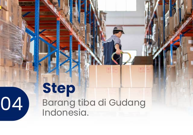 Proses Impor Natindo Cargo - Step 4. Barang tiba di Gudang Indonesia.